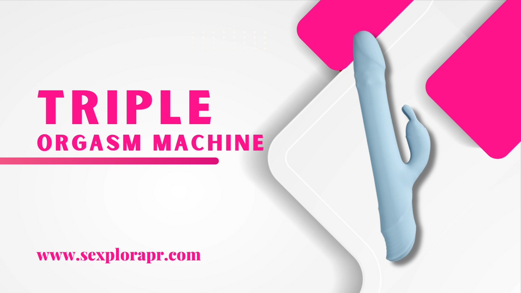 Triple Orgasm Machine (TOM)